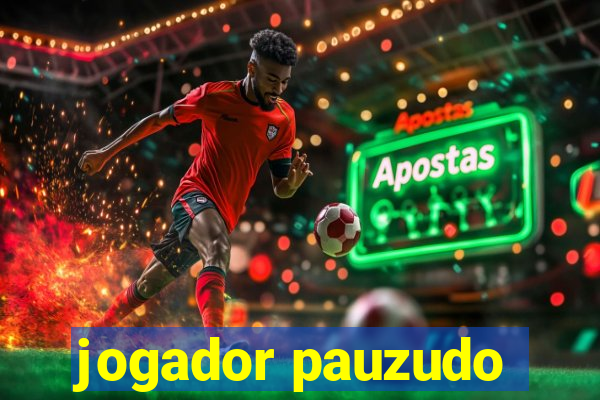 jogador pauzudo